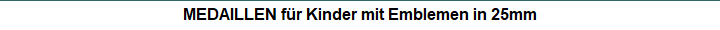MEDAILLEN fr Kinder mit Emblemen in 25mm