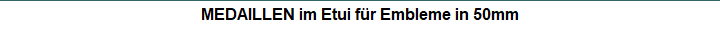 MEDAILLEN im Etui fr Embleme in 50mm