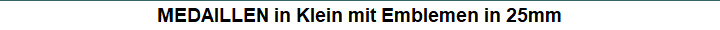 MEDAILLEN in Klein mit Emblemen in 25mm