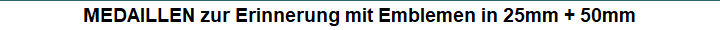 MEDAILLEN zur Erinnerung mit Emblemen in 25mm + 50mm