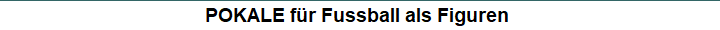 POKALE f�r Fussball als Figuren mit Sockel